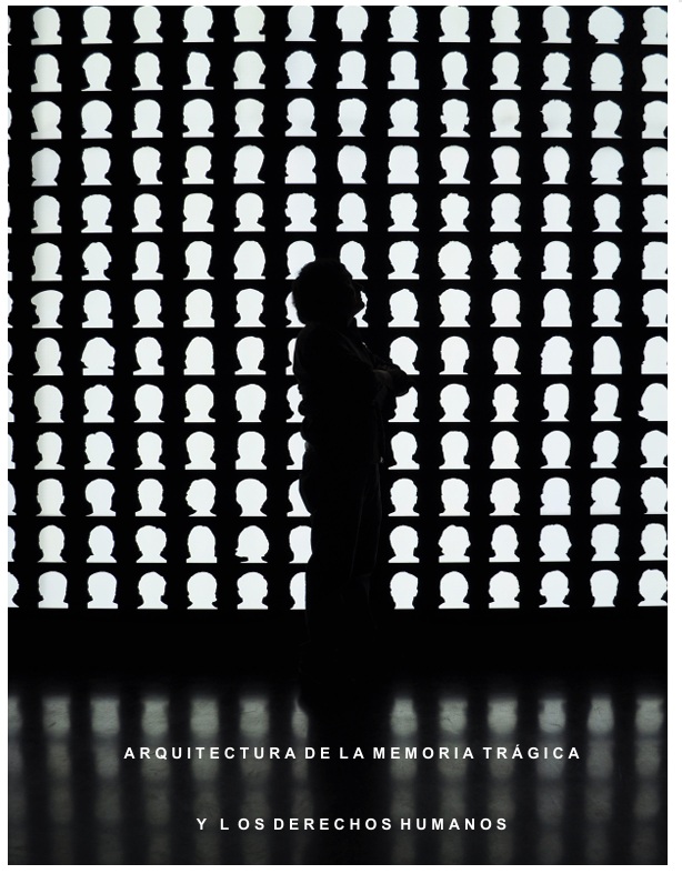 Arquitectura de la Memoria Trágica y los Derechos Humanos