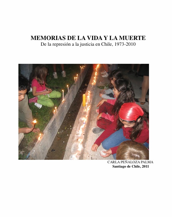 Memorias de la vida y la muerte. De la represión a la justicia en Chile: 1973-2010